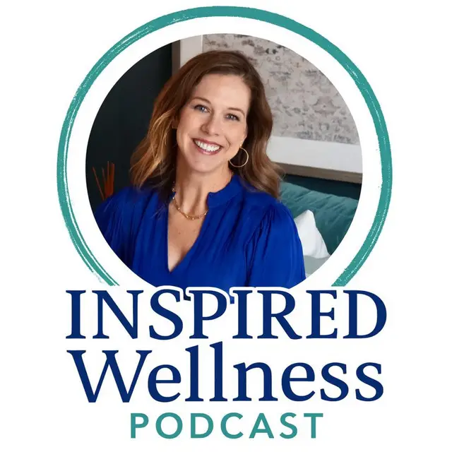 Episode 33 of the Inspired Wellness Podcast with Dr. Abigail Powell